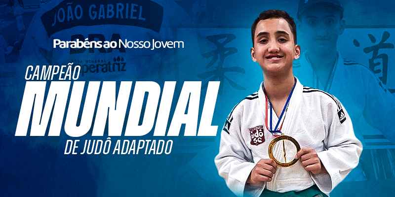 João Gabriel, Campeão Mundial de Judô Adaptado